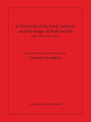 cover image of A Chronicle of the Early Safavids and the Reign of Shah Isma'il (907-930/1501-1524)